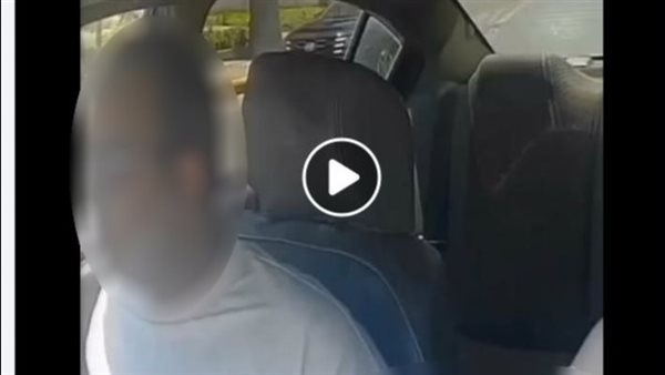 صفعة داخل سيارة نقل ذكي.. الداخلية تكشف حقيقة فيديو متداول بالجيزة